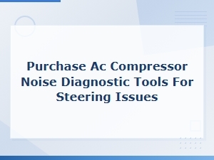 Ac Compressor Noise Diagnostic Tools for Steering Issue Cause Analysis